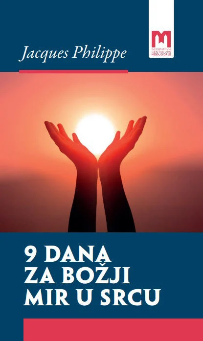 9 DANA ZA BOŽJI MIR U SRCU  / Jacques Philippe