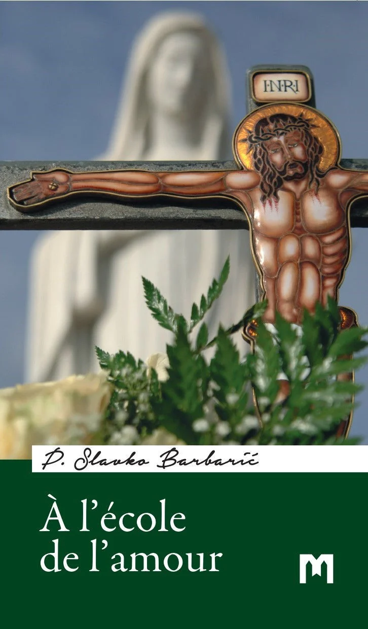 À L’ÉCOLE DE L’AMOUR / P. Slavko Barbarić
