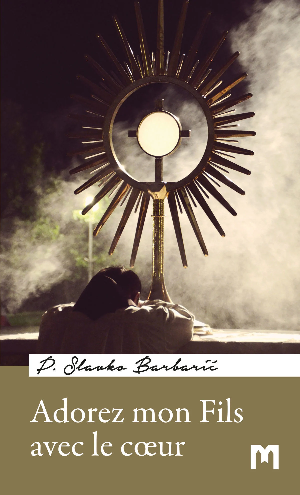 Adorez mon Fils avec le cœur / P. Slavko Barbarić