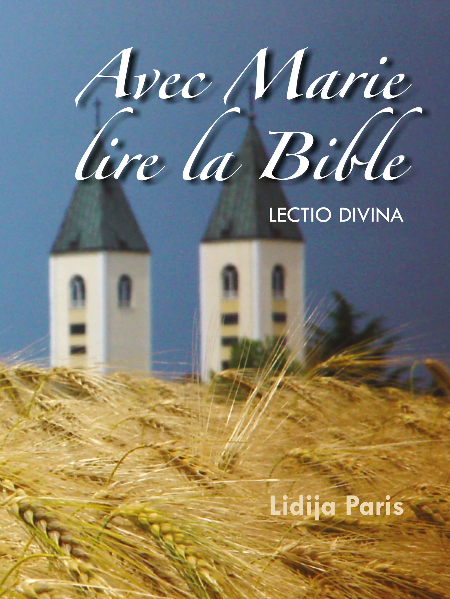 Avec Marie lire la Bible  /  Lidija Paris