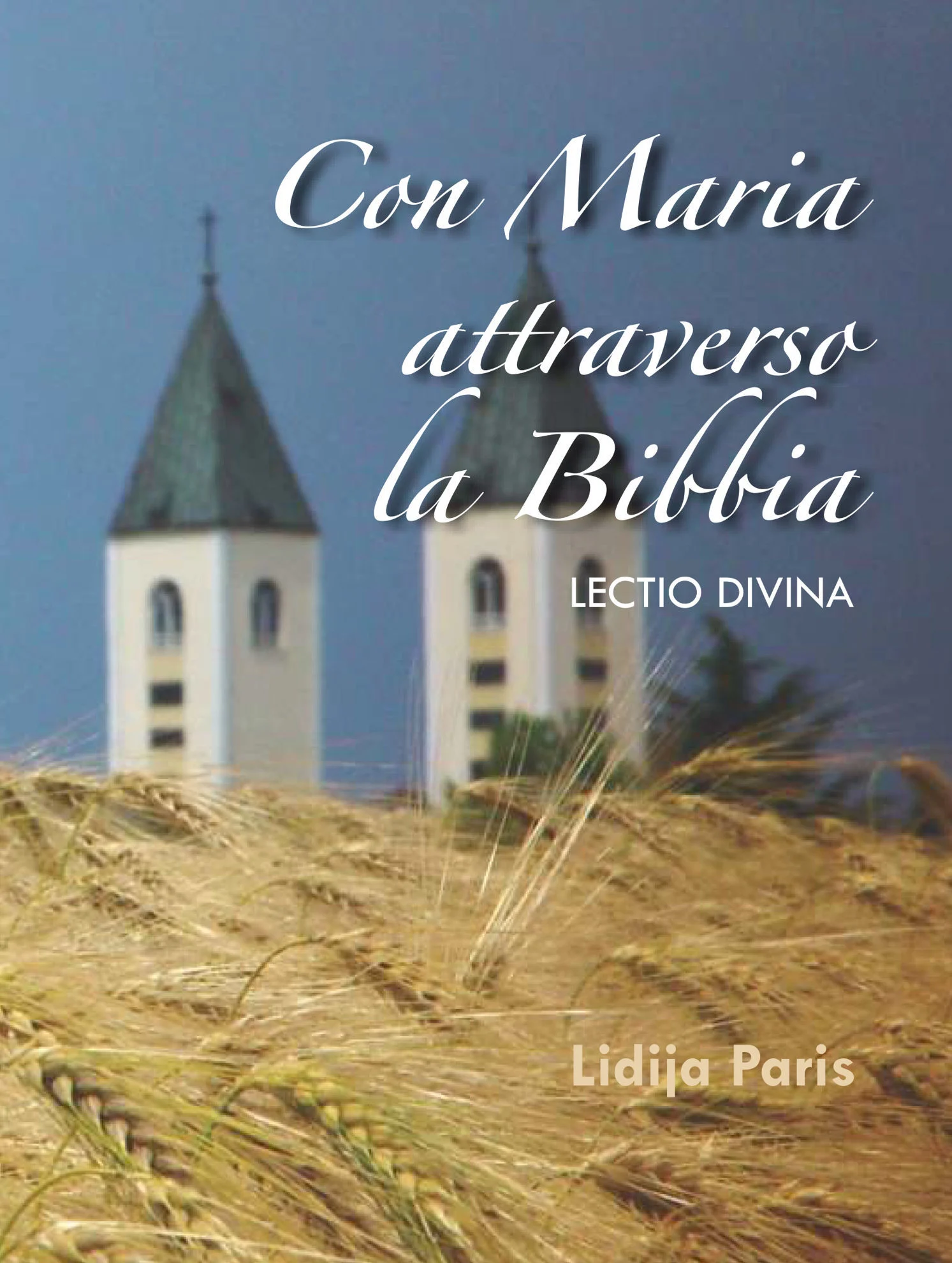 Con Maria attraverso la Bibbia - lectio divina / Lidija Paris