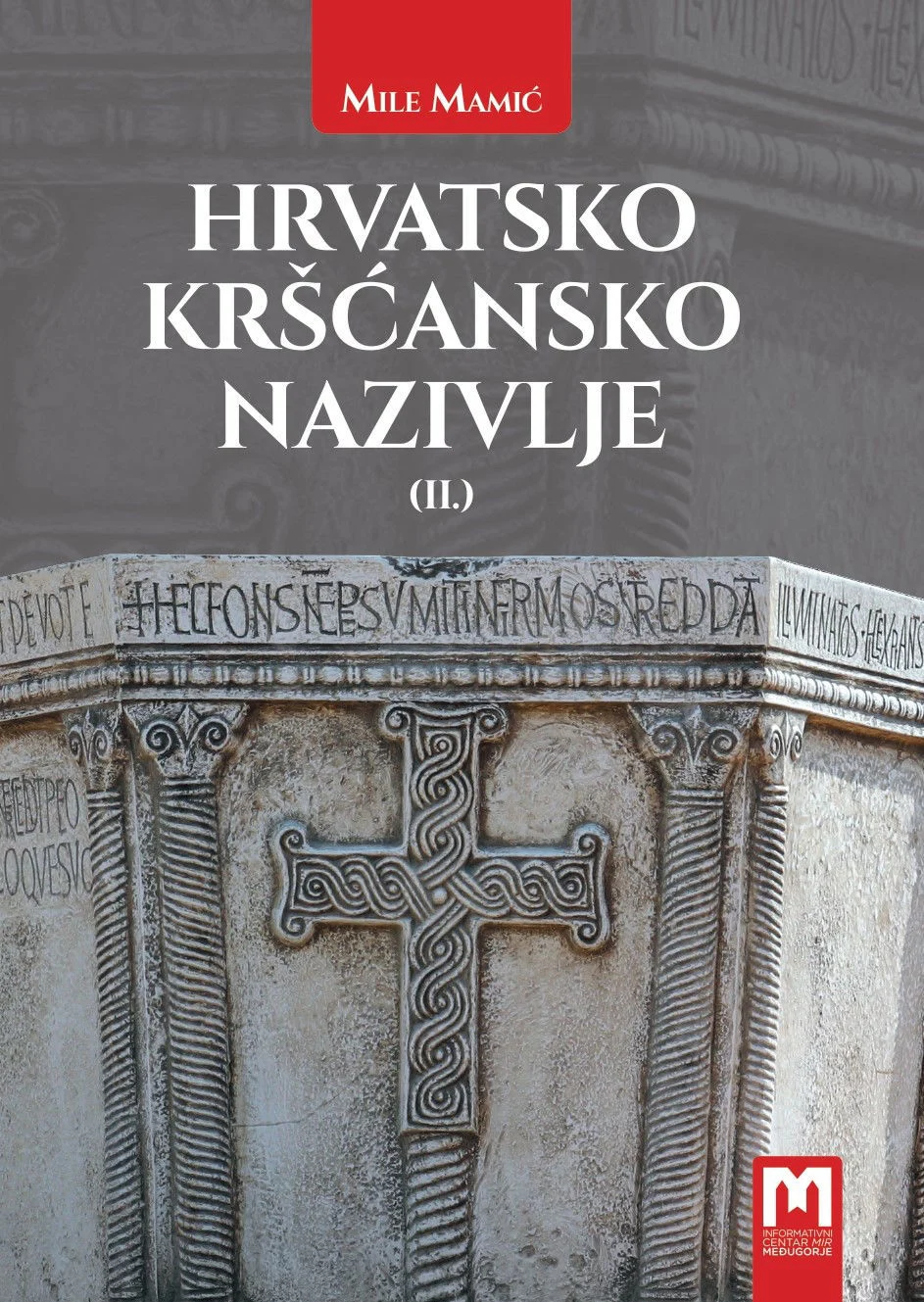 HRVATSKO KRŠĆANSKO NAZIVLJE (II.) / Mile Mamić