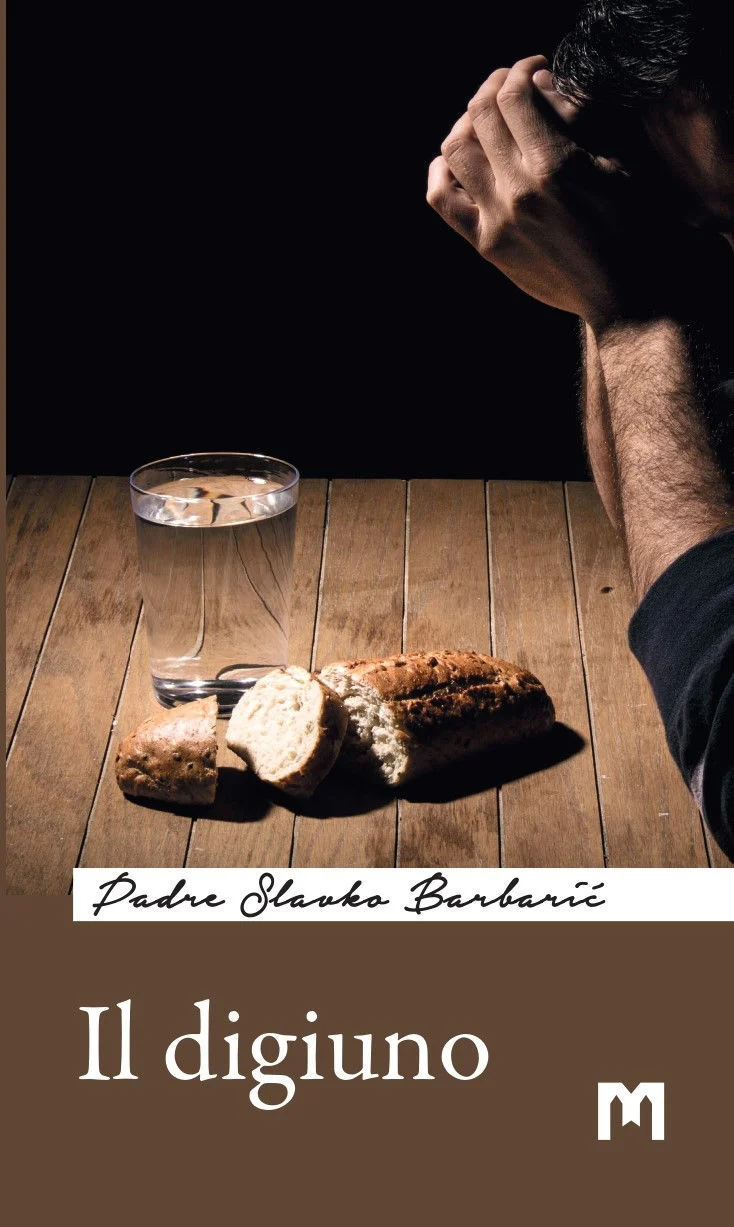 IL DIGIUNO / Fra Slavko Barbarić