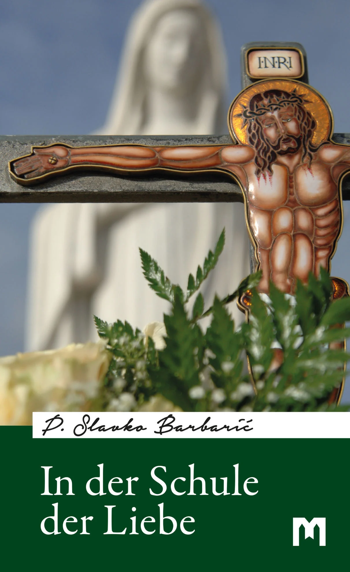 In der Schule der Liebe / P. Slavko Barbarić