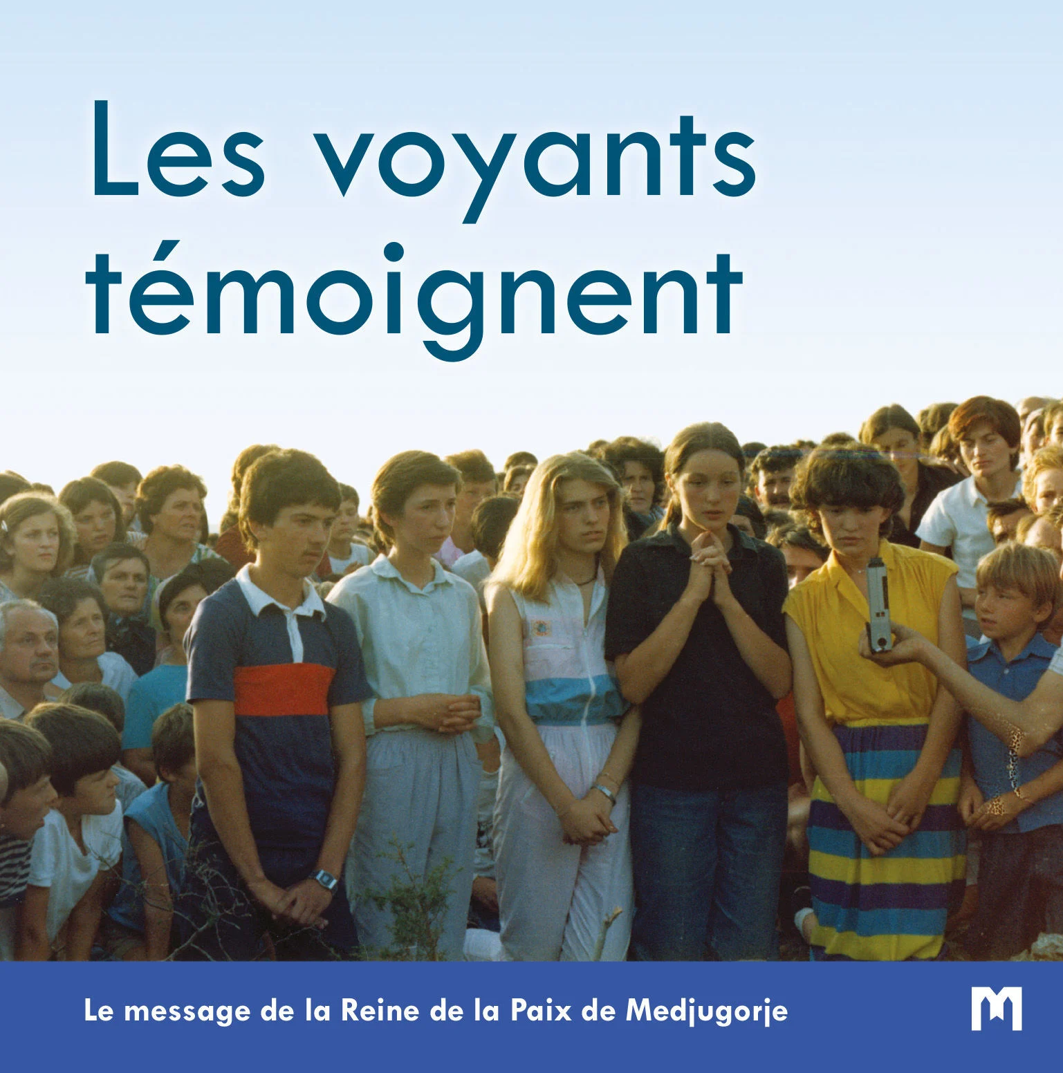 Les voyants témoignent  - Le message de la Reine de la Paix de Medjugorje