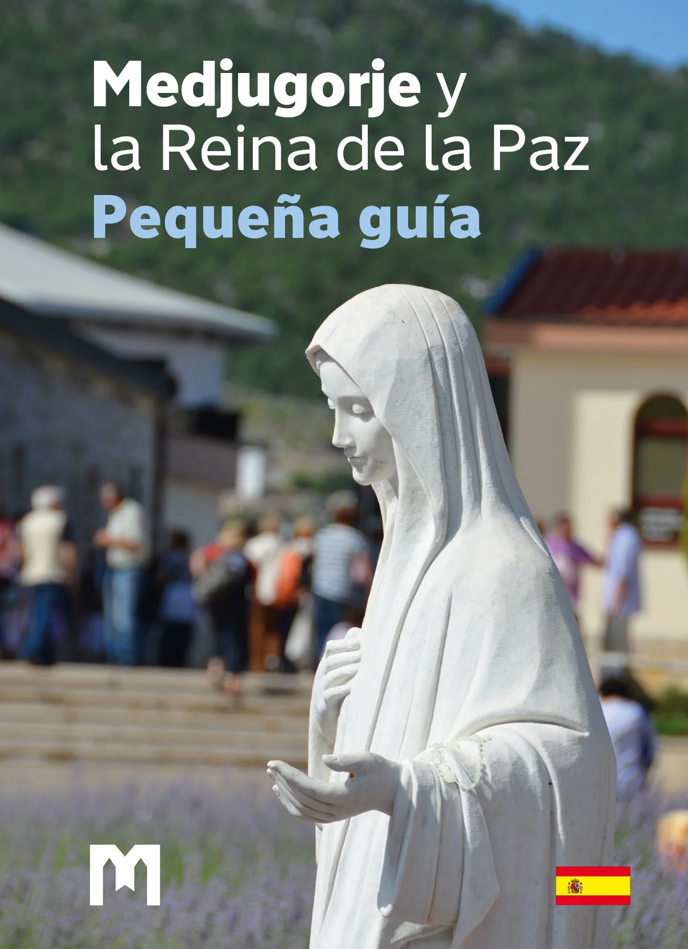 Medjugorje y la Reina de la Paz – Pequeña guía
