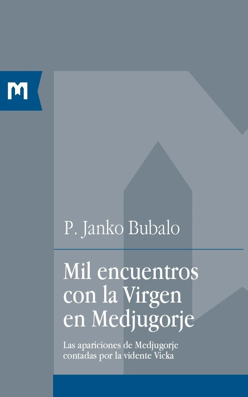Mil encuentros con la Virgen en Medjugorje / P. Janko Bubalo