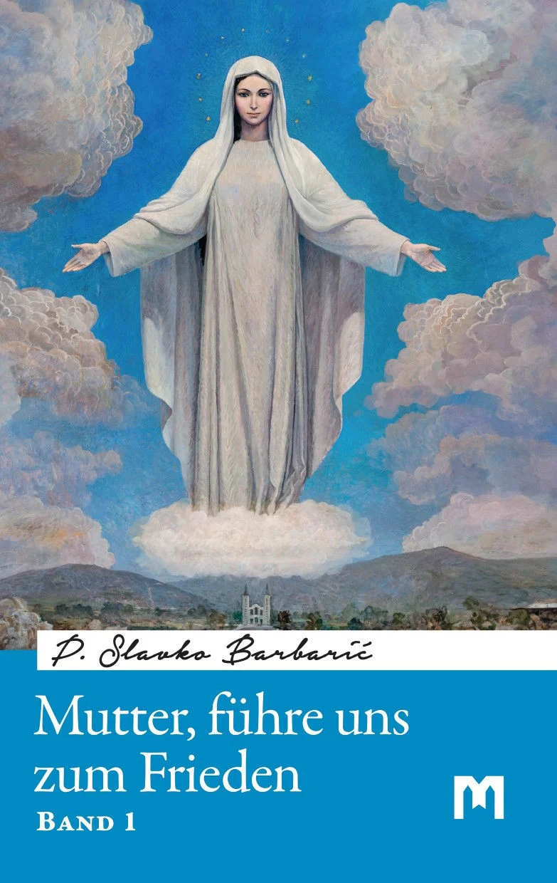 Mutter, führe uns zum frieden Band 1 / P. Slavko Barbarić