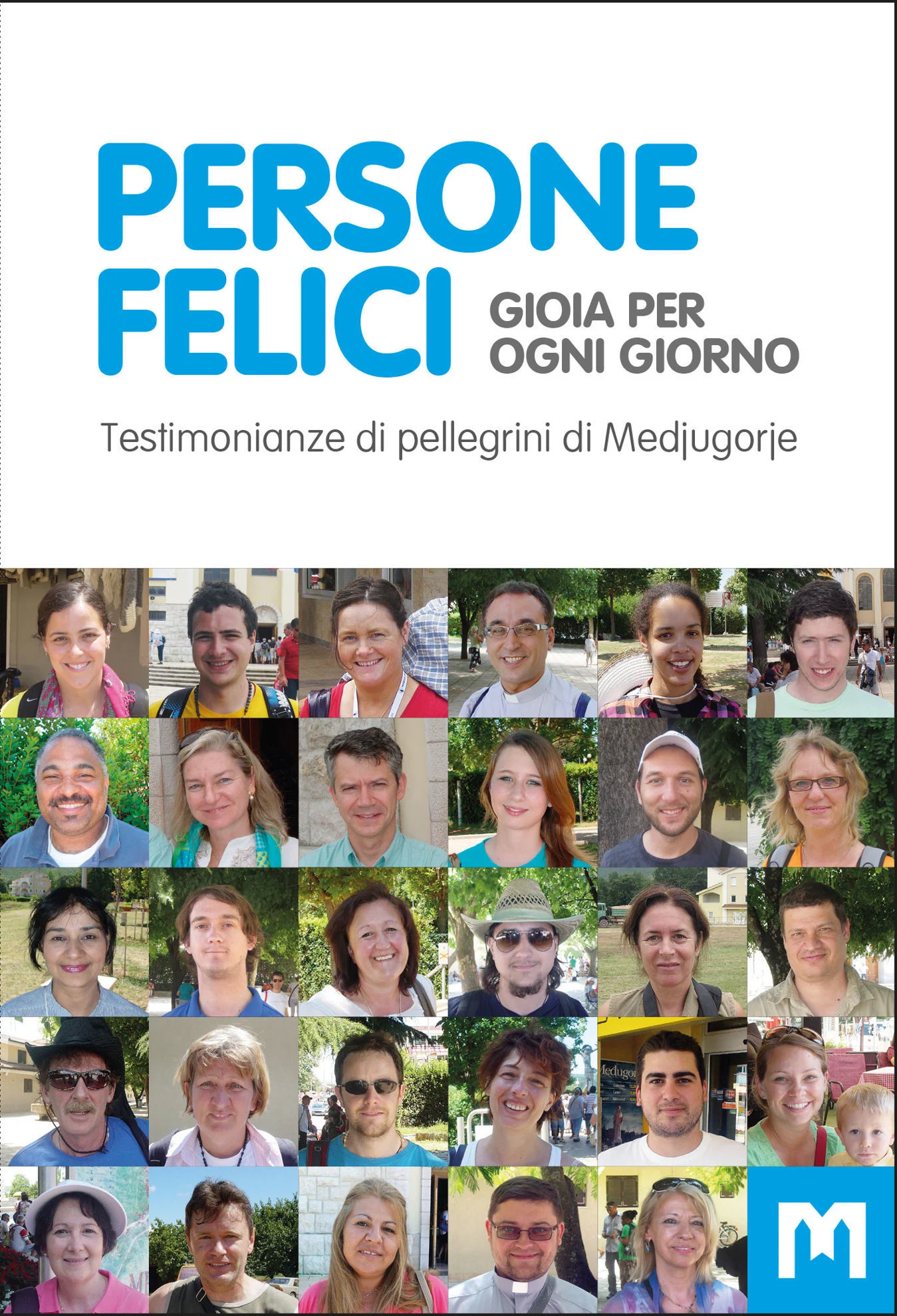 PERSONE FELICI - Gioia per ogni giorno  Testimonianze di pellegrini di Medjugorje