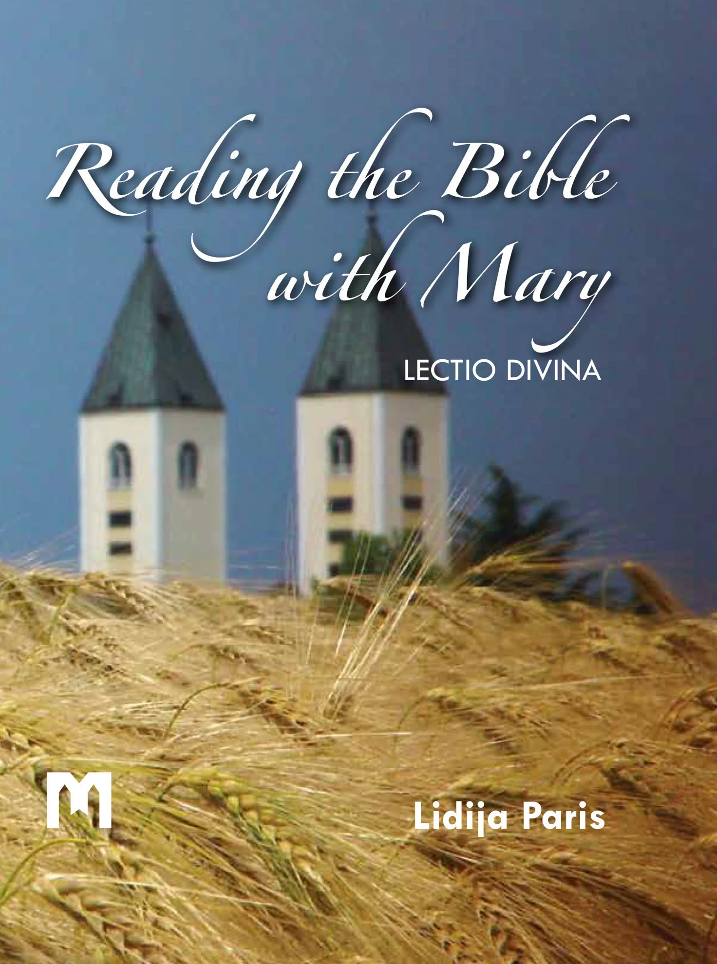 Reading the Bible with Mary -  Lectio divina / Lidija Paris