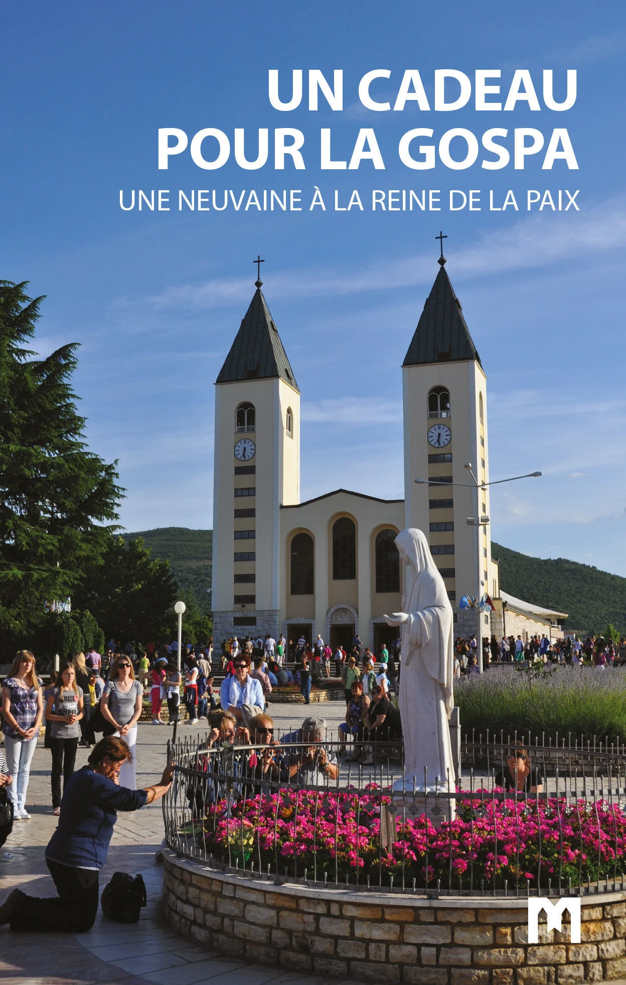 UN CADEAU POUR LA GOSPA  - Une neuvaine à la Reine de la Paix