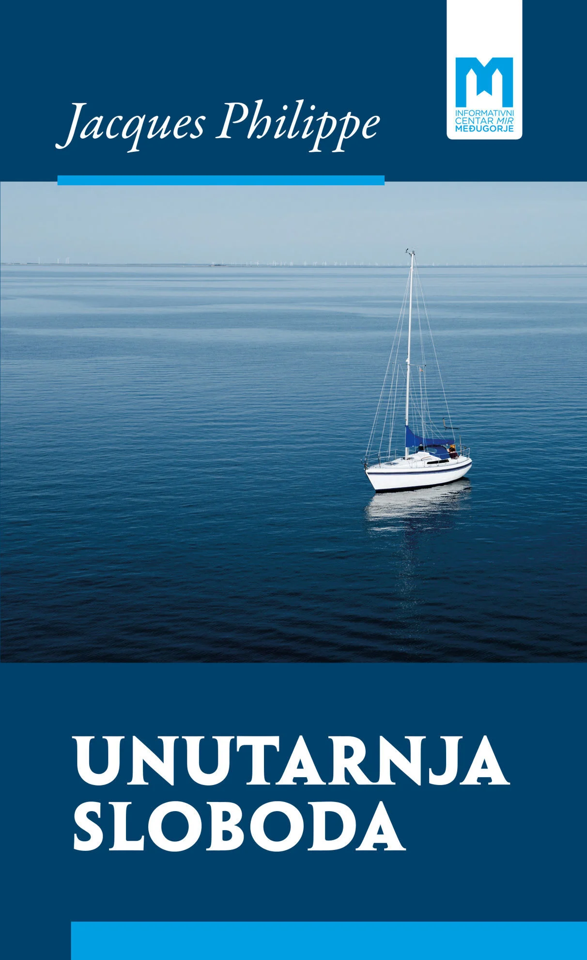 Unutarnja sloboda - Snaga vjere, ufanja i ljubavi / Jacques Philippe