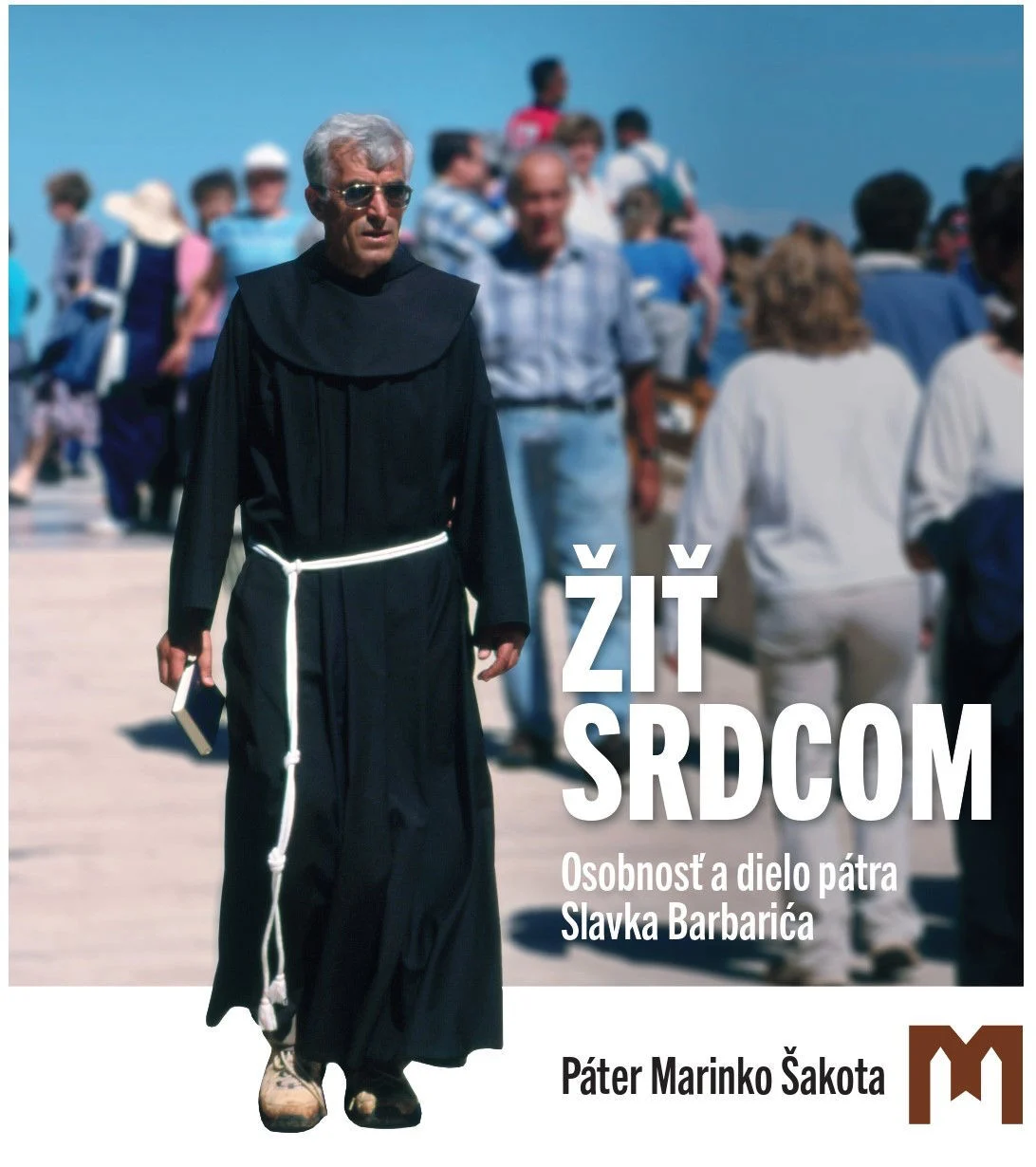 ŽIŤ SRDCOM - Osobnosť a dielo pátra Slavka Barbarića / Páter Marinko Šakota